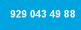 929 043 49 88
